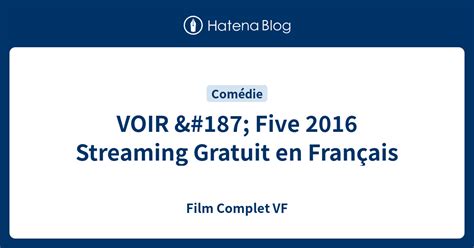 five streaming gratuit